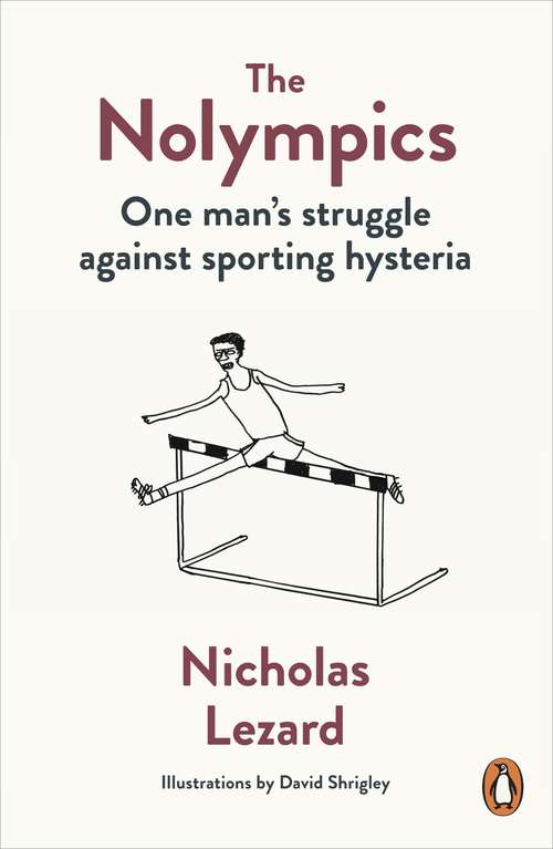 Book cover of The Nolympics: One Man's Struggle Against Sporting Hysteria