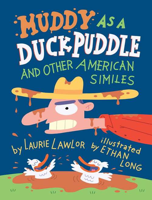 Book cover of Muddy as a Duck Puddle and Other American Similes