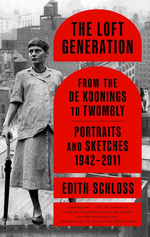Book cover of The Loft Generation: From the de Koonings to Twombly: Portraits and Sketches, 1942-2011