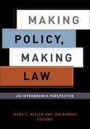 Making Policy, Making Law: An Interbranch Perspective (American Governance And Public Policy)