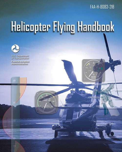 Book cover of Helicopter Flying Handbook: FAA-H-8083-21B (Asa Faa Handbook Ser.)