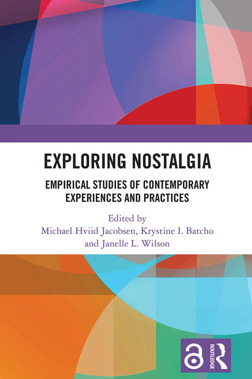 Book cover of Exploring Nostalgia: Empirical Studies of Contemporary Experiences and Practices (1)