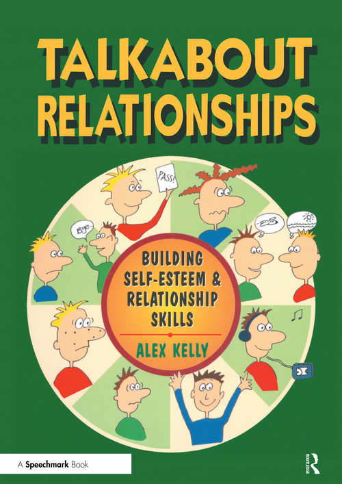 Talkabout Relationships: Building Self-Esteem and Relationship Skills (Talkabout #Vol. 3)