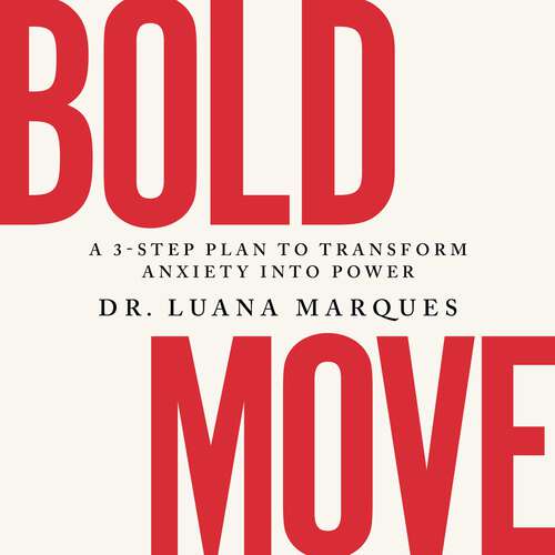 Book cover of Bold Move: A 3-step plan to transform anxiety into power