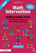 Math Intervention P-2: Building Number Power with Formative Assessments, Differentiation, and Games, Grades PreK–2