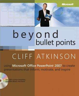 Book cover of Beyond Bullet Points: Using Microsoft® Office PowerPoint® 2007 to Create Presentations That Inform, Motivate, and Inspire