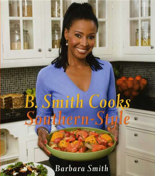 Book cover of B. Smith Cooks Southern-Style
