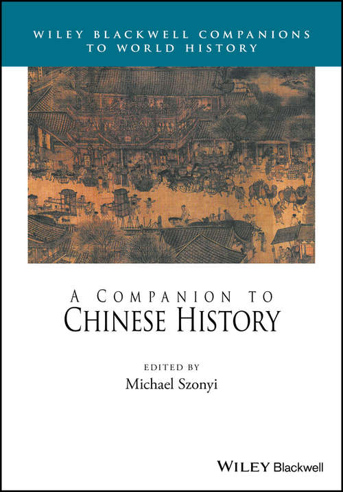 A Companion to Chinese History (Wiley Blackwell Companions to World History)