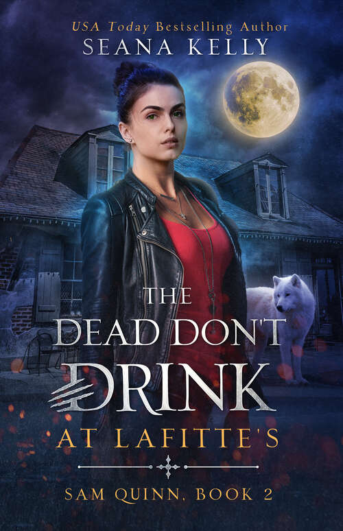 Book cover of The Dead Don’t Drink at Lafitte’s (Sam Quinn #2)