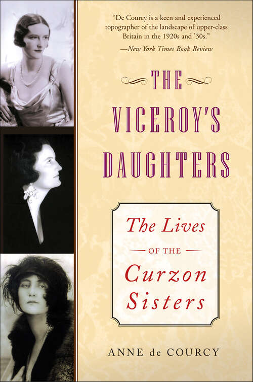 Book cover of The Viceroy's Daughters: The Lives of the Curzon Sisters