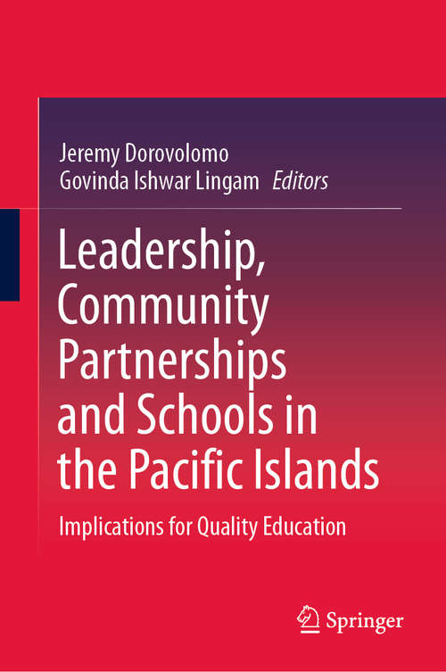 Book cover of Leadership, Community Partnerships and Schools in the Pacific Islands: Implications for Quality Education (1st ed. 2020)