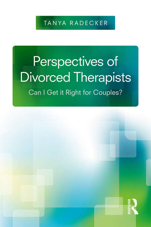 Book cover of Perspectives of Divorced Therapists: Can I Get It Right for Couples?