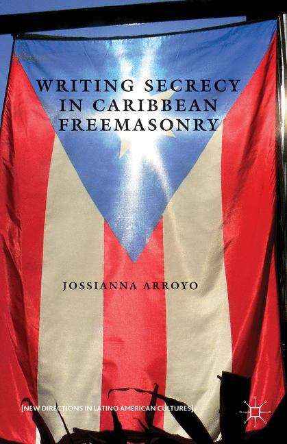 Book cover of Writing Secrecy In Caribbean Freemasonry