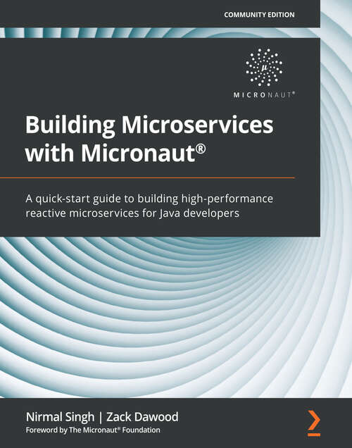 Book cover of Building Microservices with Micronaut®: A quick-start guide to building high-performance reactive microservices for Java developers