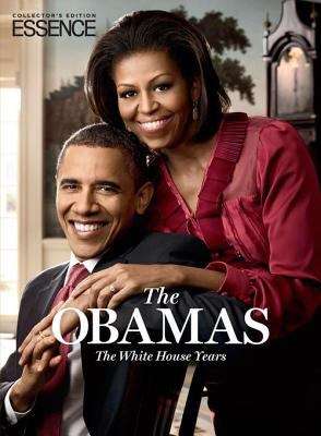 Book cover of ESSENCE The Obamas: The White House Years