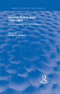 Heinrich Rudolf Hertz: A Collection of Articles and Addresses (Routledge Revivals #6)