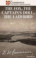 The Fox, The Captain's Doll, The Ladybird (The\cambridge Edition Of The Works Of D. H. Lawrence Ser.)