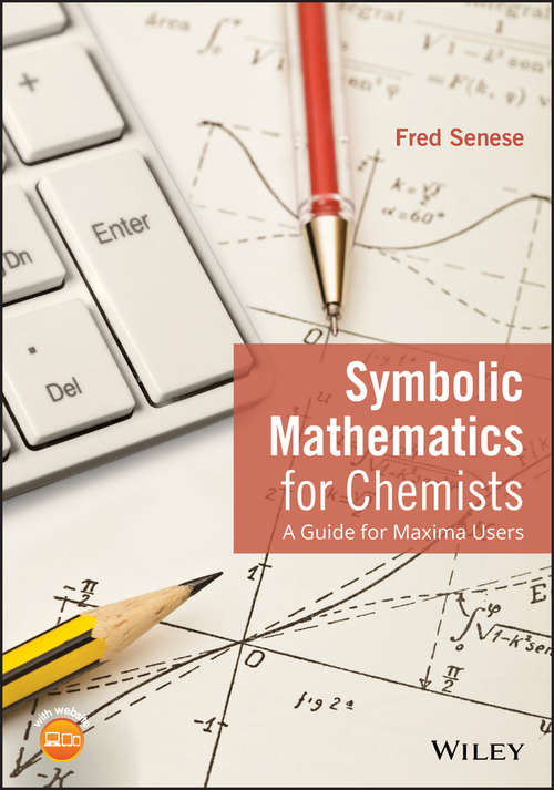 Symbolic Mathematics for Chemists: A Guide for Maxima Users