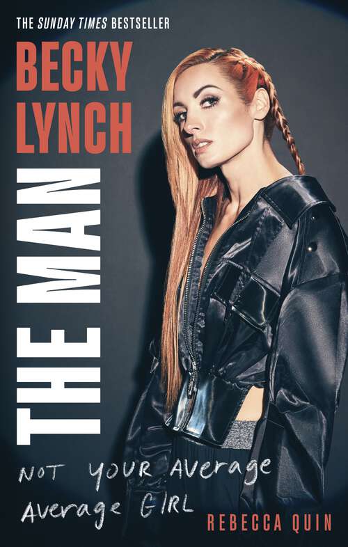 Book cover of Becky Lynch: Not Your Average Average Girl