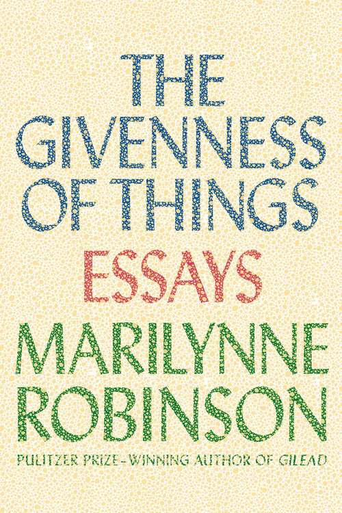 The Givenness Of Things: Essays
