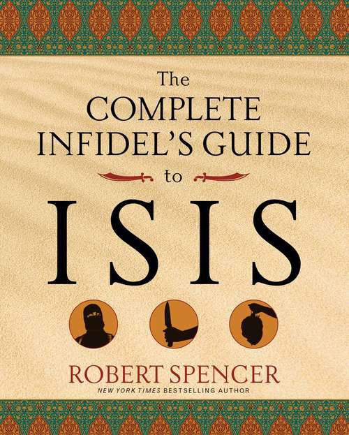 Book cover of The Complete Infidel's Guide to ISIS