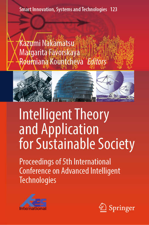 Book cover of Intelligent Theory and Application for Sustainable Society: Proceedings of 5th International Conference on Advanced Intelligent Technologies (Smart Innovation, Systems and Technologies #123)