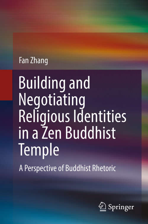 Building and Negotiating Religious Identities in a Zen Buddhist Temple: A Perspective of Buddhist Rhetoric