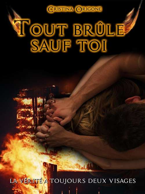Book cover of Tout brûle sauf toi