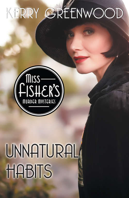 Unnatural Habits: A Phryne Fisher Mystery (Miss Fisher's Murder Mysteries #19)
