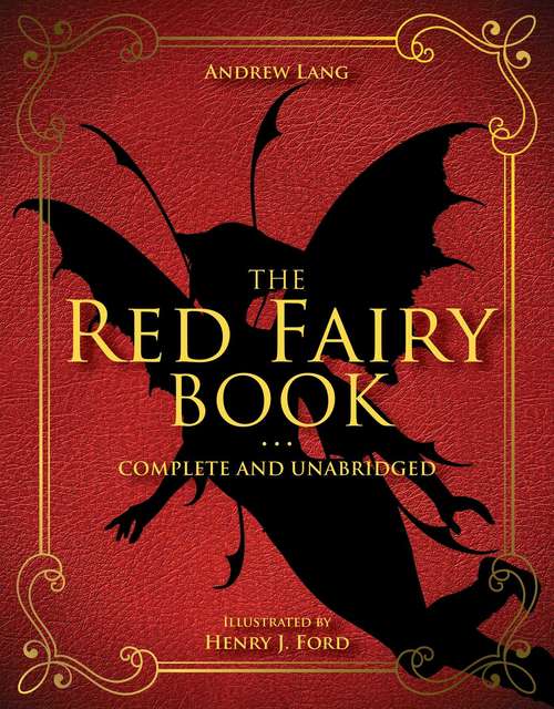 Book cover of The Red Fairy Book: Complete and Unabridged (Andrew Lang Fairy Book Series #2)