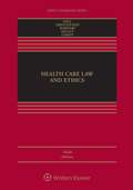 Health Care Law And Ethics (Aspen Casebook)