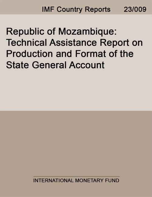 Book cover of Republic of Mozambique: Technical Assistance Report On Production And Format Of The State General Account (Imf Staff Country Reports)