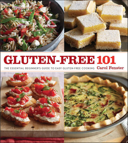 Book cover of Gluten-Free 101: The Essential Beginner's Guide to Easy Gluten-Free Cooking
