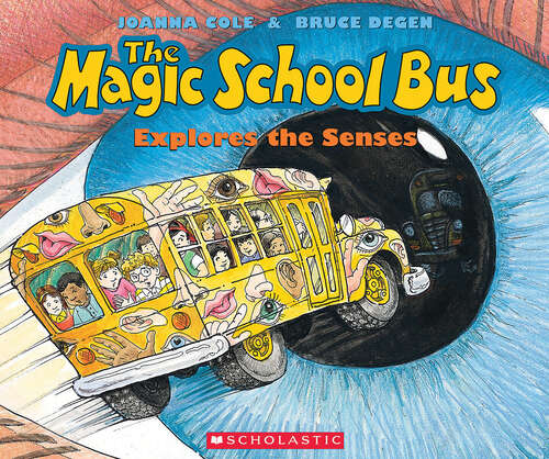 Book cover of The Magic School Bus Explores the Senses (The Magic School Bus)