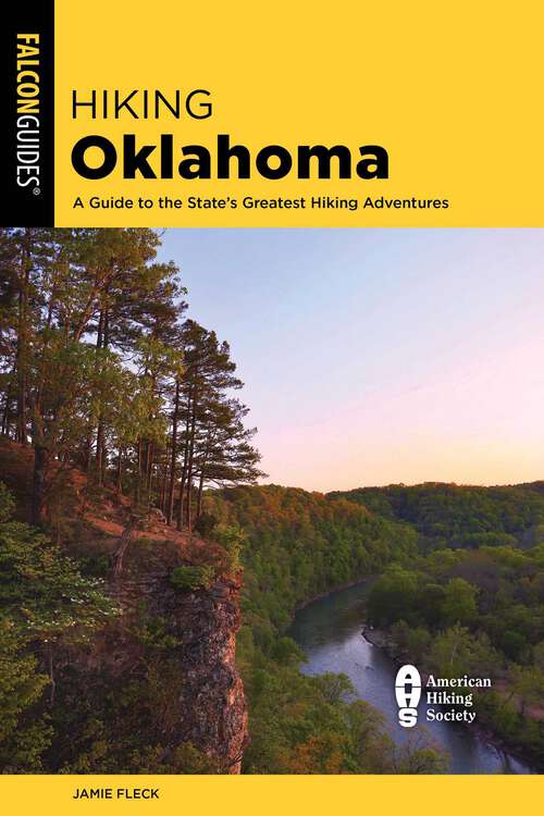 Book cover of Hiking Oklahoma: A Guide to the State's Greatest Hiking Adventures (State Hiking Guides Series)