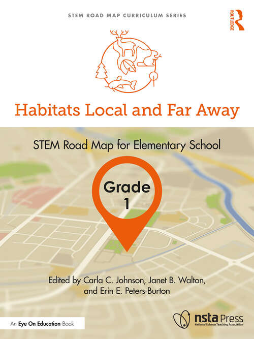 Book cover of Habitats Local and Far Away, Grade 1: STEM Road Map for Elementary School (STEM Road Map Curriculum Series)