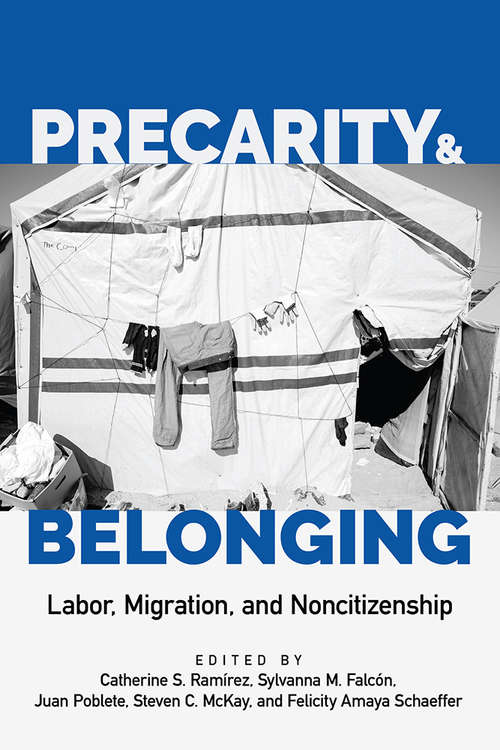 Book cover of Precarity and Belonging: Labor, Migration, and Noncitizenship (Latinidad: Transnational Cultures in the United States)