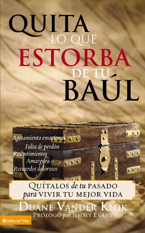 Book cover of Quita lo que estorba de tu baúl: Quítalos de tu pasado para vivir tu mejor vida