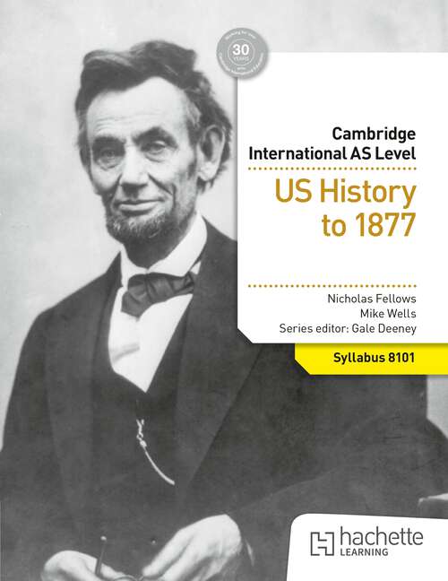 Book cover of Cambridge International AS Level History: US History to 1877
