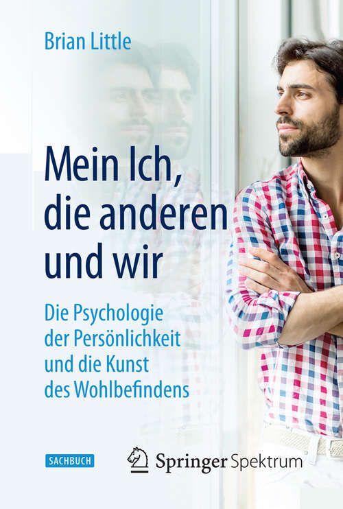 Book cover of Mein Ich, die anderen und wir: Die Psychologie der Persönlichkeit und die Kunst des Wohlbefindens (1. Aufl. 2015)