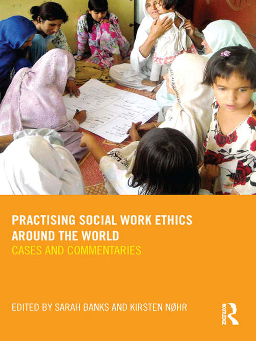 Practising Social Work Ethics Around the World: Cases and Commentaries