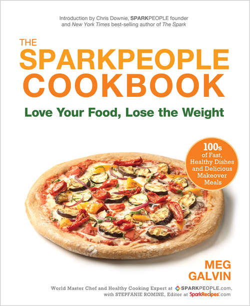 Book cover of The Sparkpeople Cookbook: Love Your Food, Lose The Weight