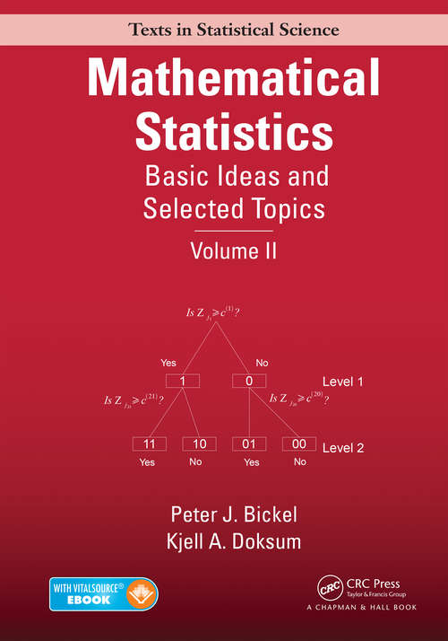 Book cover of Mathematical Statistics: Basic Ideas and Selected Topics, Volume II (2) (Chapman And Hall/crc Texts In Statistical Science Ser. #119)