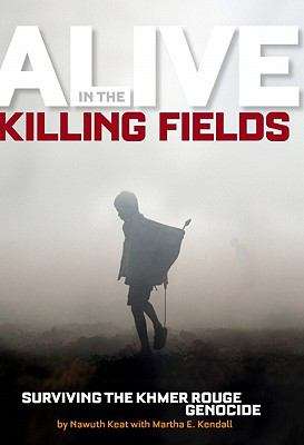 Book cover of Alive in the Killing Fields: Surviving the Khmer Rouge Genocide