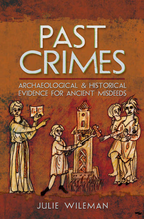 Book cover of Past Crimes: Archaeological & Historical Evidence for Ancient Misdeeds