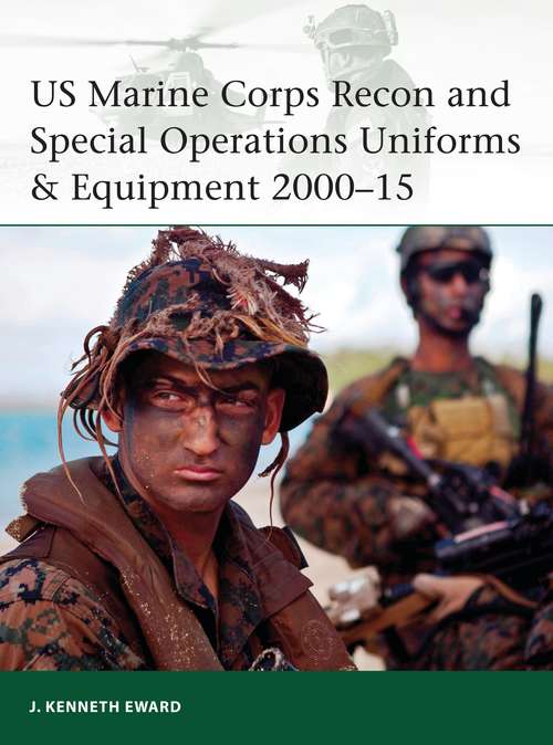 Book cover of US Marine Corps Recon and Special Operations Uniforms & Equipment 2000-15