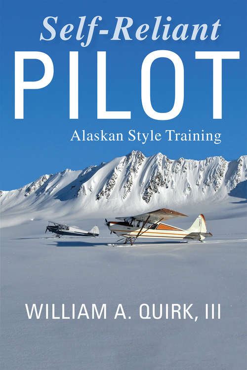 Book cover of Self-Reliant Pilot: Alaskan Style Training