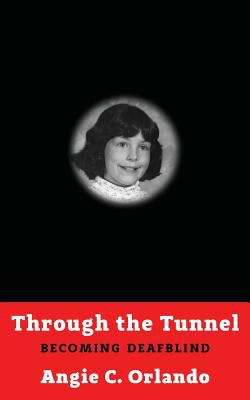 Book cover of Through the Tunnel: Becoming DeafBlind