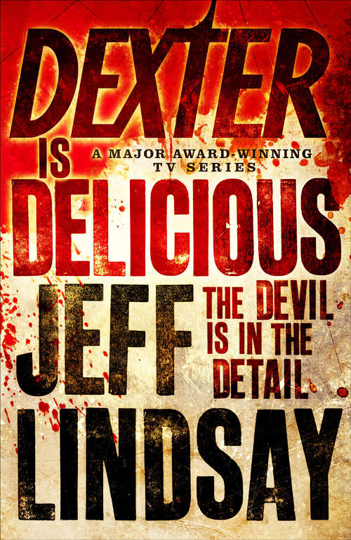 Book cover of Dexter is Delicious: Book Five (DEXTER #5)