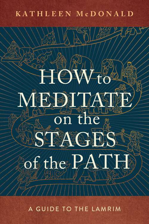 Book cover of How to Meditate on the Stages of the Path: A Guide to Lamrim
